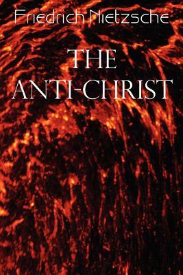 The Anti-Christ by Friedrich Nietzsche