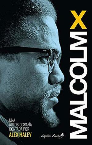 Malcom X - Autobiografía contada por Alex Haley by César Guidini, Malcolm X