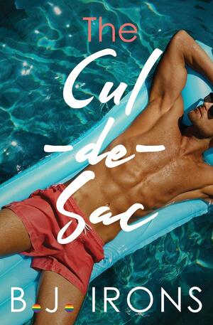 The Cul-De-Sac by BJ Irons