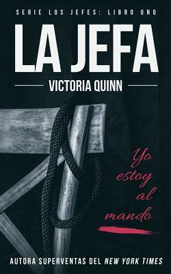 La jefa by Victoria Quinn