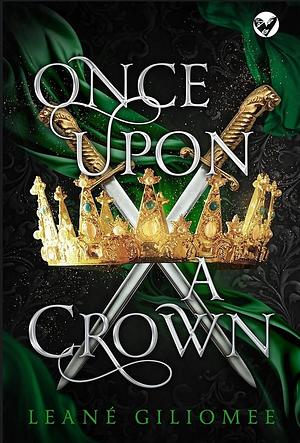 Once Upon A Crown by Leané Giliomee