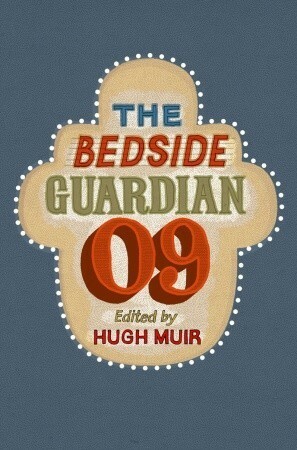 The Bedside Guardian 2009 by Hugh Muir, Shami Chakrabarti