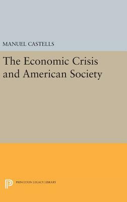 The Economic Crisis and American Society by Manuel Castells