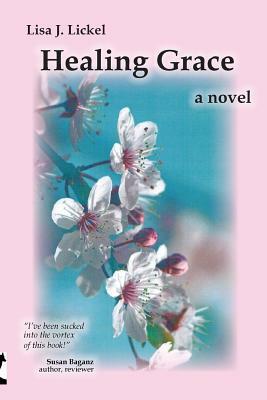 Healing Grace by Lisa J. Lickel