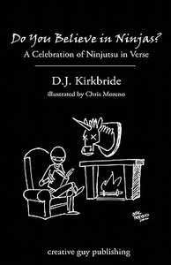 Do You Believe in Ninjas? by D. J. Kirkbride