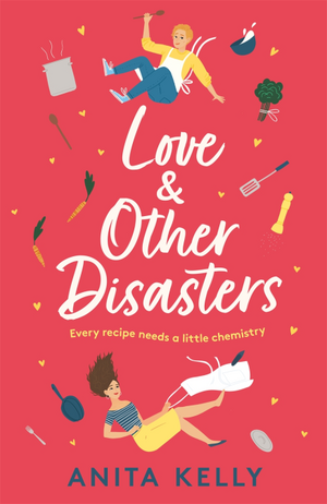 Love & Other Disasters by Anita Kelly