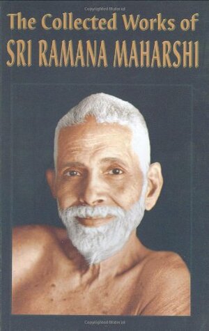 The Collected Works of Sri Ramana Maharshi by Ramana Maharshi