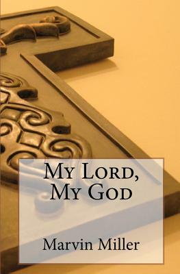 My Lord, My God by Marvin Miller