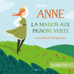 Anne, la Maison aux Pignons Verts by L.M. Montgomery