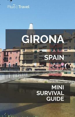 Girona Mini Survival Guide by Jan Hayes