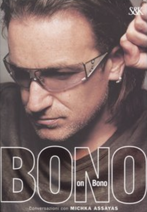 Bono by Michka Assayas, Bono