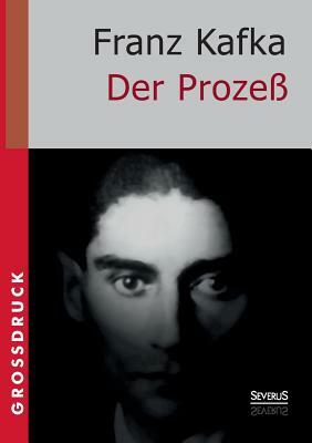 Der Prozeß. Großdruck by Franz Kafka