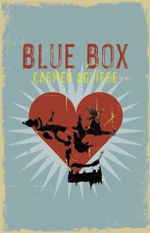 Blue Box by Carmen Aguirre