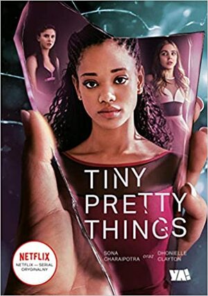 Tiny Pretty Things by Dhonielle Clayton, Sona Charaipotra
