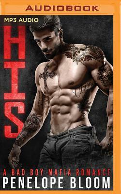 His: A Bad Boy Mafia Romance by Penelope Bloom