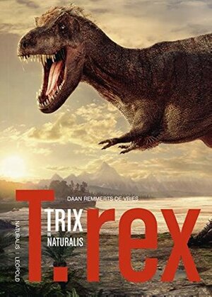 T.rex Trix in Naturalis by Daan Remmerts de Vries