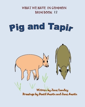 What We Have in Common Brim Book: Pig and Tapir by Jane Landey