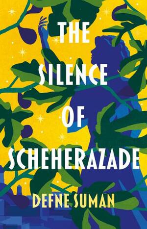 The Silence of Scheherazade by Defne Suman