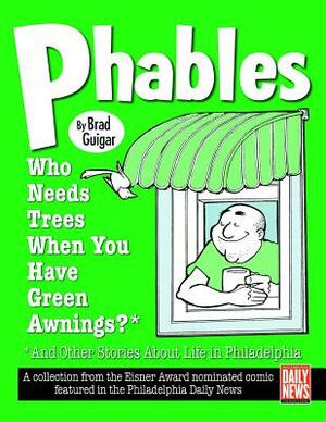 Phables: Who Needs Trees When You've Got Green Awnings? by Brad Guigar