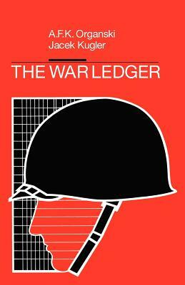The War Ledger by Jacek Kugler, A. F. K. Organski