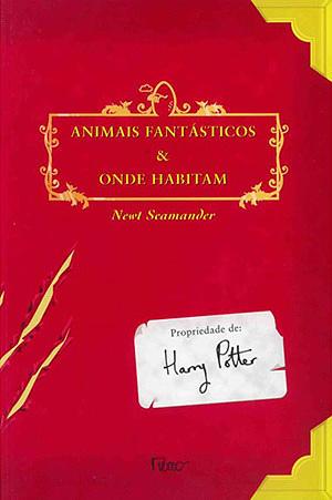 Animais Fantásticos & Onde Habitam by Newt Scamander, J.K. Rowling