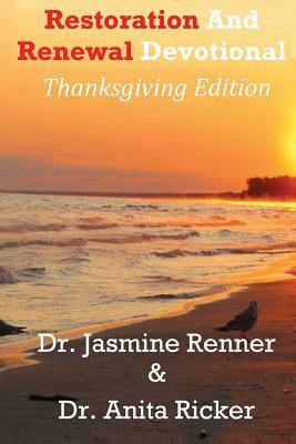 Restoration and Renewal Devotional: Thanksgiving Edition by Jasmine Renner, Anita Ricker