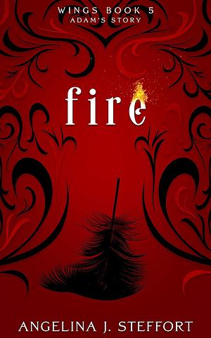 Fire by Angelina J. Steffort