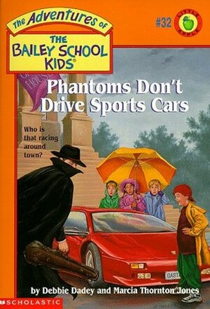 Phantoms Don't Drive Sports Cars by Debbie Dadey, John Steven Gurney, Marcia Thornton Jones