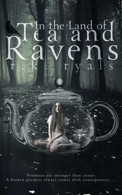 In the Land of Tea and Ravens by R.K. Ryals