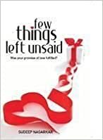 few things left unsaid: Was your Promise of love Fulfilled? by Sudeep Nagarkar