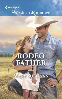 Rodeo Father by Mary Sullivan