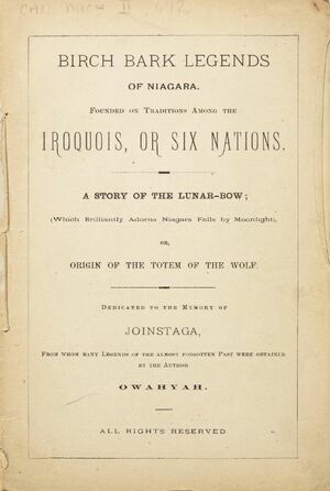 Birch bark legends of Niagara: founded on traditions among the Iroquois, or Six Nations : a story of the Lunar-bow (which brilliantly adorns Niagara Falls by moonlight), or, Origin of the totem of the wolf by Owahyah