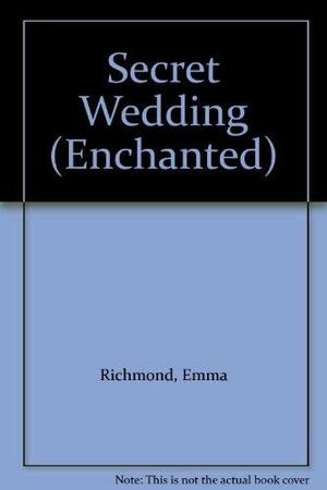 Secret Wedding by Emma Richmond