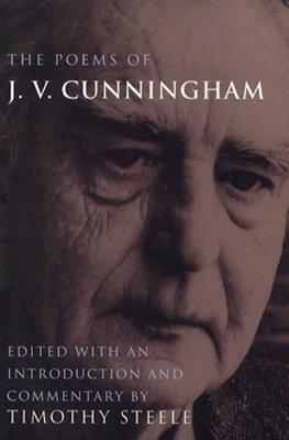 The Poems of  J. V. Cunningham by J.V. Cunningham