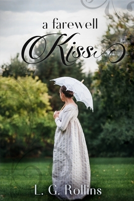 A Farewell Kiss: A Lockhart Sweet Regency Romance by L. G. Rollins