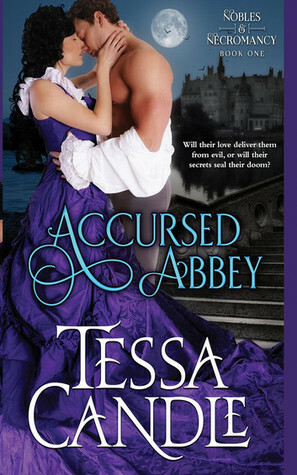 Accursed Abbey: A Steamy Regency Gothic Romance by Tessa Candle