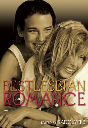 Best Lesbian Romance 2013 by Radclyffe, Cheyenne Blue