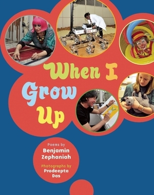 When I Grow Up by Benjamin Zephaniah, Prodeepta Das