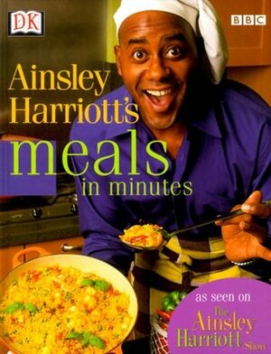 Ainsley Harriot's Meals in Minutes by Ainsley Harriott