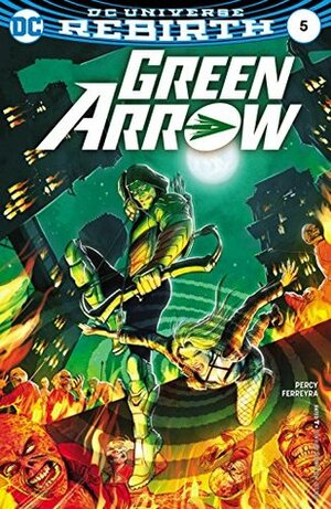 Green Arrow (2016-) #5 by Benjamin Percy, Juan Ferreyra