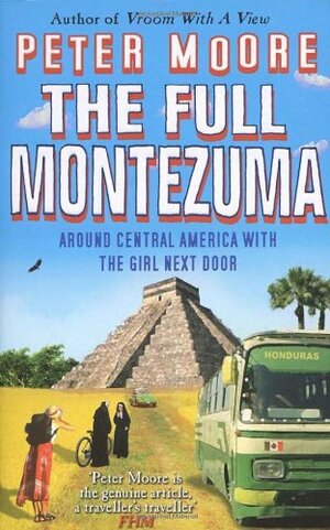 The Full Montezuma by Peter Moore