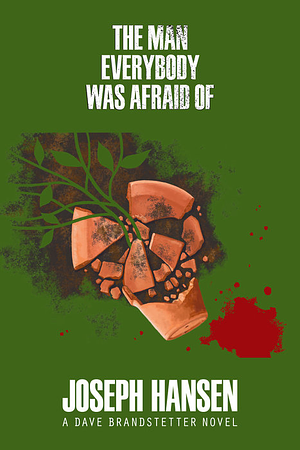 The Man Everybody Was Afraid Of by Joseph Hansen
