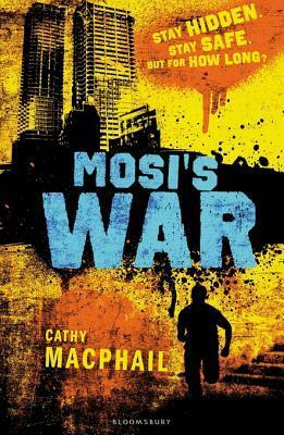 Mosi's War by Cathy MacPhail