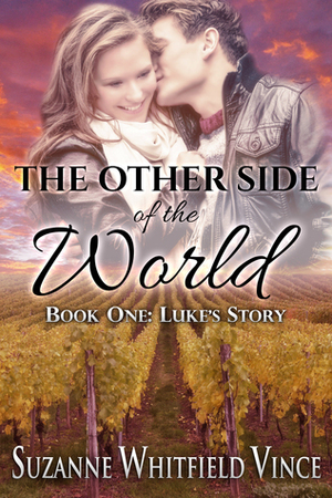 The Other Side of the World: Book 1 Luke's Story by Suzanne Whitfield Vince