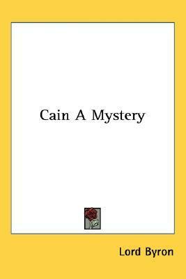 Cain a Mystery by Lord Byron