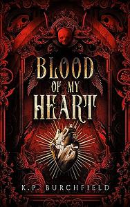 Blood of My Heart by K.P. Burchfield