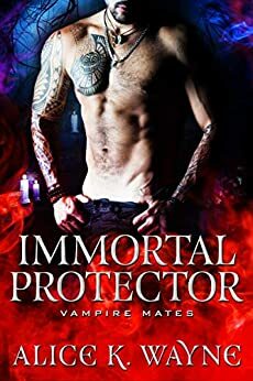 Immortal Protector by Alice K. Wayne