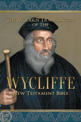 The Modern Translation of the Wycliffe New Testament Bible by John Wycliffe