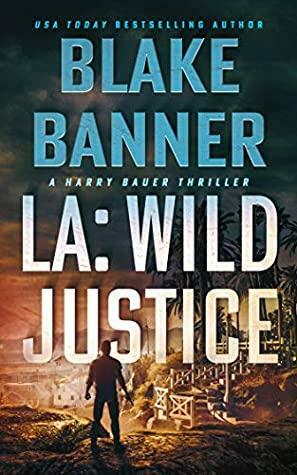 LA: Wild Justice by Blake Banner