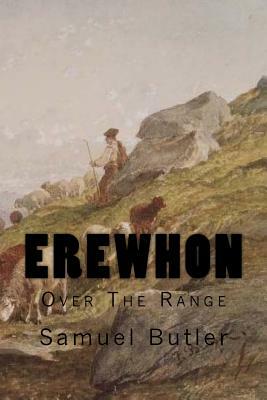 Erewhon: Over The Range by Samuel Butler